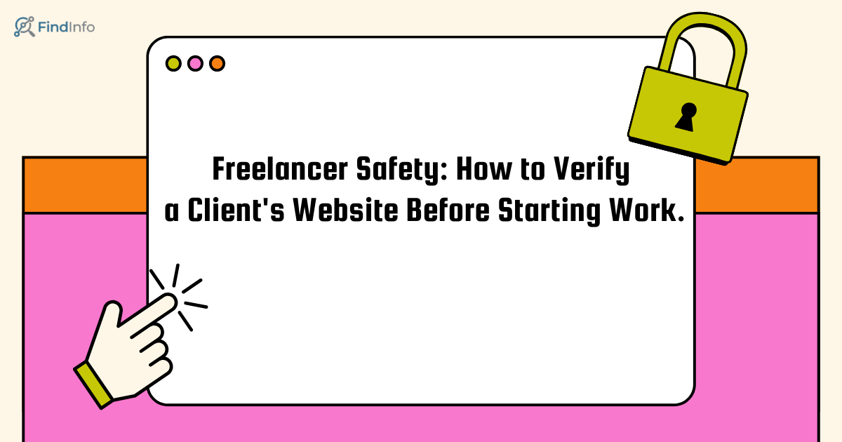 Freelancer Safety: How to Verify a Client's Website Before Starting Work.