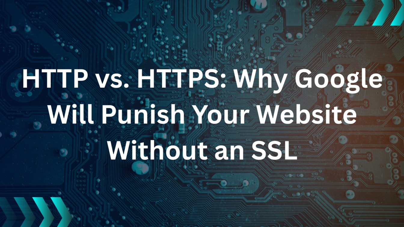 HTTP vs. HTTPS: Why Google Will Punish Your Website Without an SSL